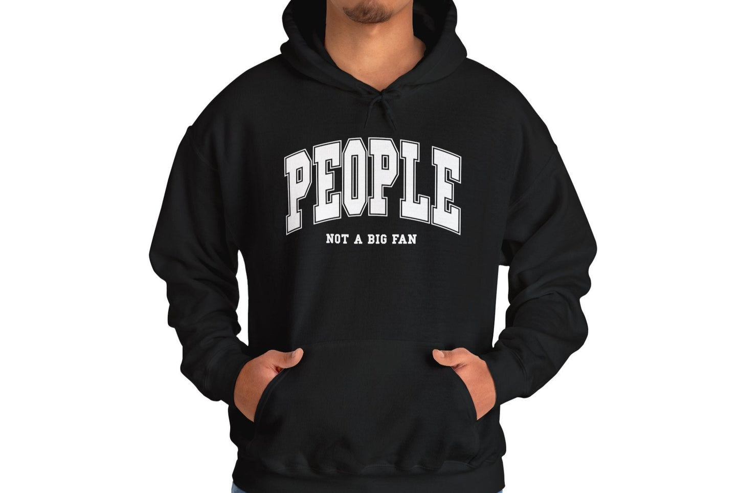 People Not a Big Fan Hoodie