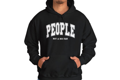 People Not a Big Fan Hoodie