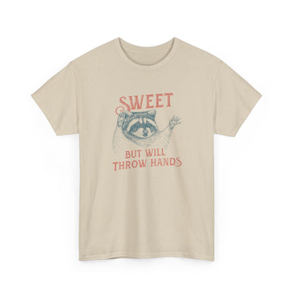 Sweet But Will Throw Hands T-Shirt