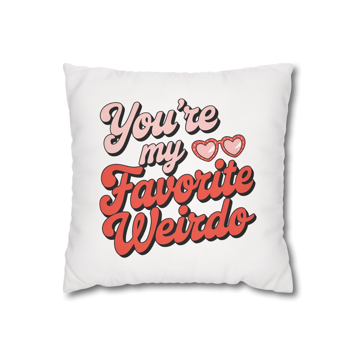 You're My Favorite Weirdo Cushion Cover