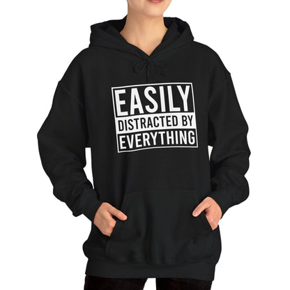 Easily Distracted by Everything Hoodie