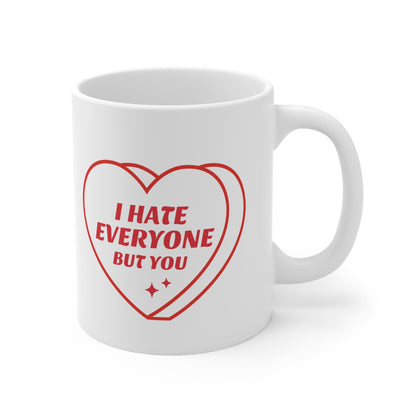 I Hate Everyone But You Mug