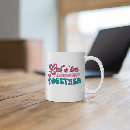 Let's Be Antisocial Together Mug