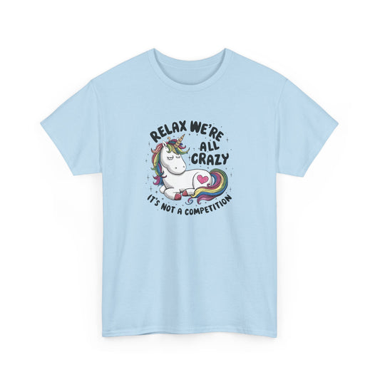 Relax, We're All Crazy T-Shirt