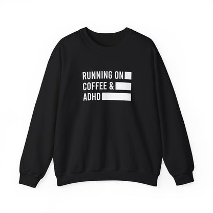 Running on Coffee & ADHD Sweatshirt