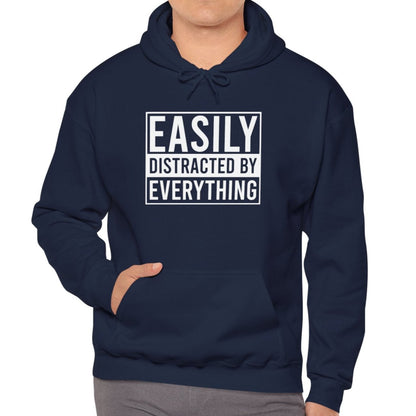 Easily Distracted by Everything Hoodie