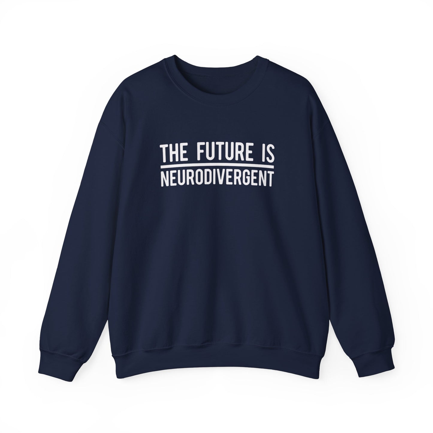 The Future is Neurodivergent Sweatshirt