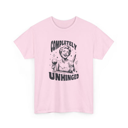 Completely Unhinged T-Shirt