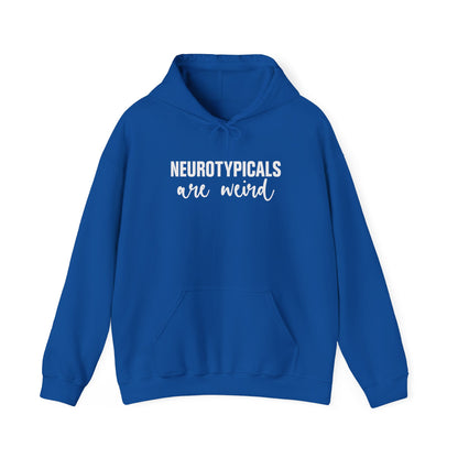 Neurotypicals Are Weird Hoodie