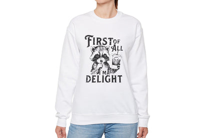 First of All I’m a Delight Raccoon Sweatshirt