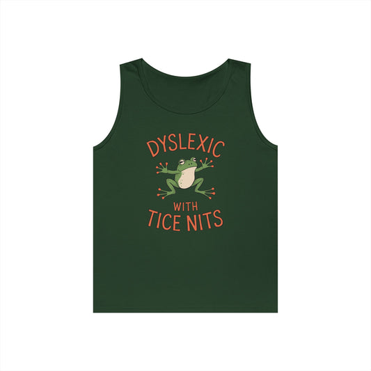 Dyslexic With Tice Nits Tank Top