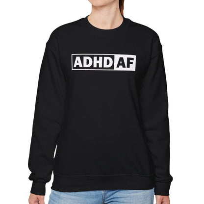 ADHD AF Sweatshirt