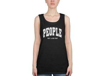 People Not a Big Fan Tank Top