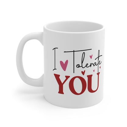 I Tolerate You Mug