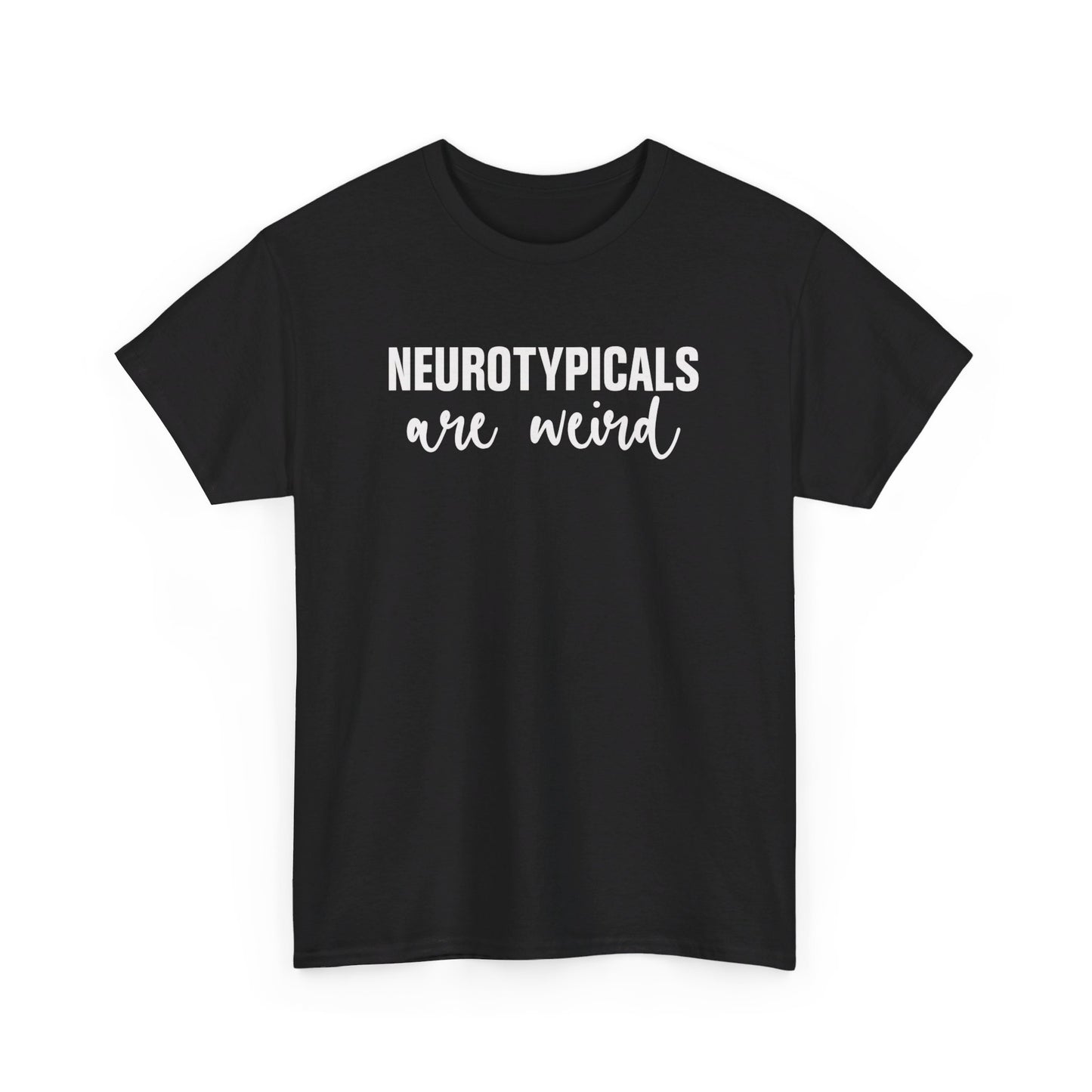 Neurotypicals Are Weird T-Shirt - Vivid Divergence