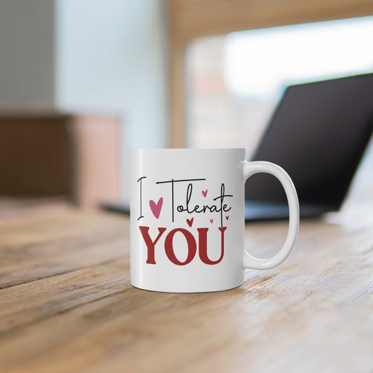 I Tolerate You Mug