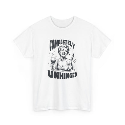 Completely Unhinged T-Shirt