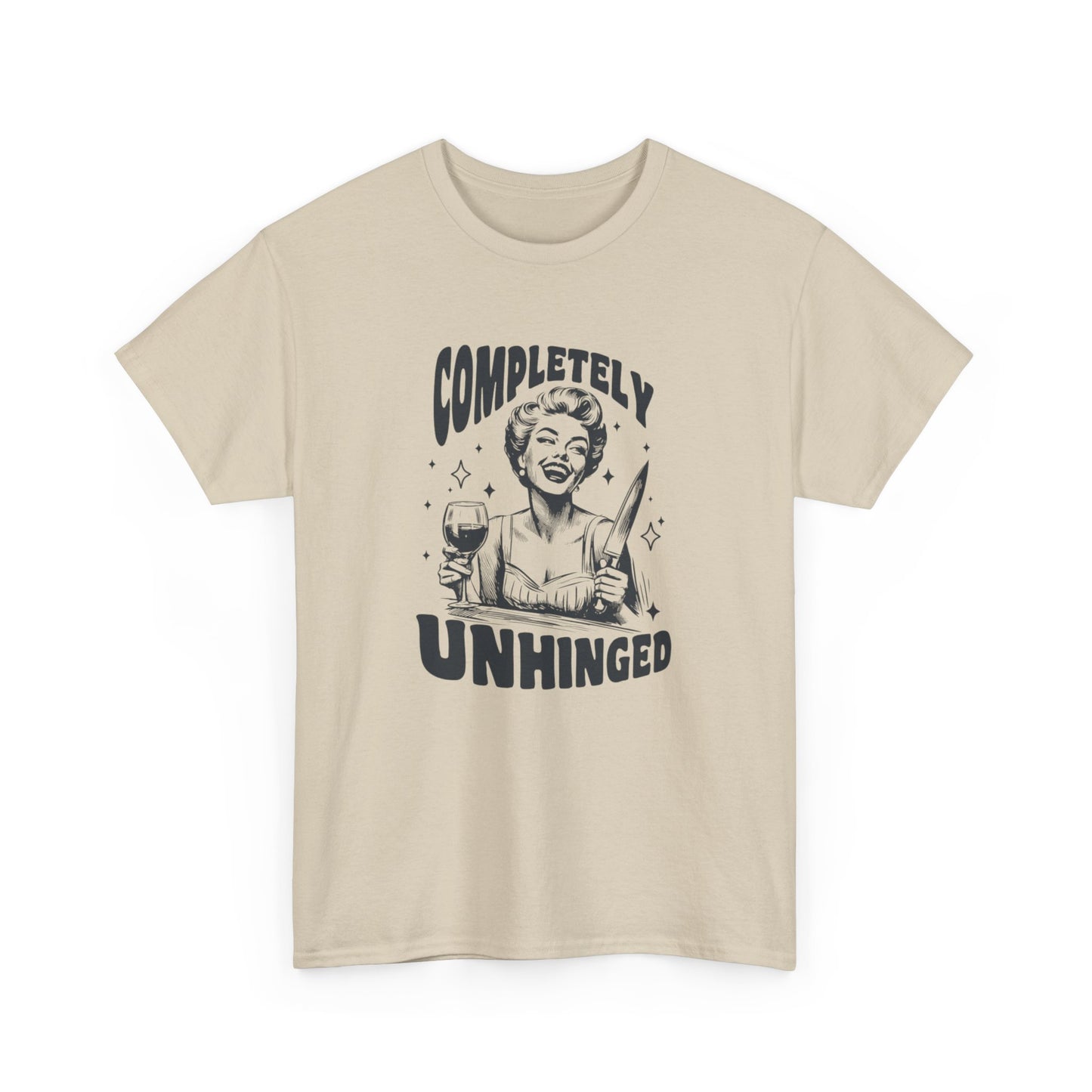 Completely Unhinged T-Shirt