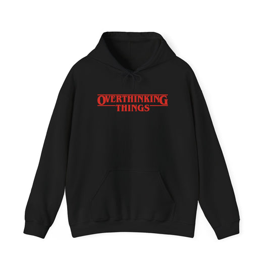 Overthinking Things Stranger Things Parody Hoodie