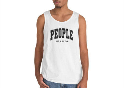 People Not a Big Fan Tank Top