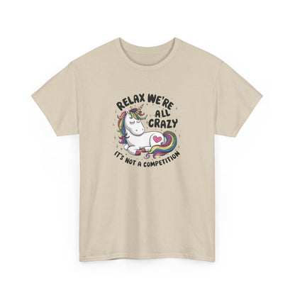 Relax, We're All Crazy T-Shirt