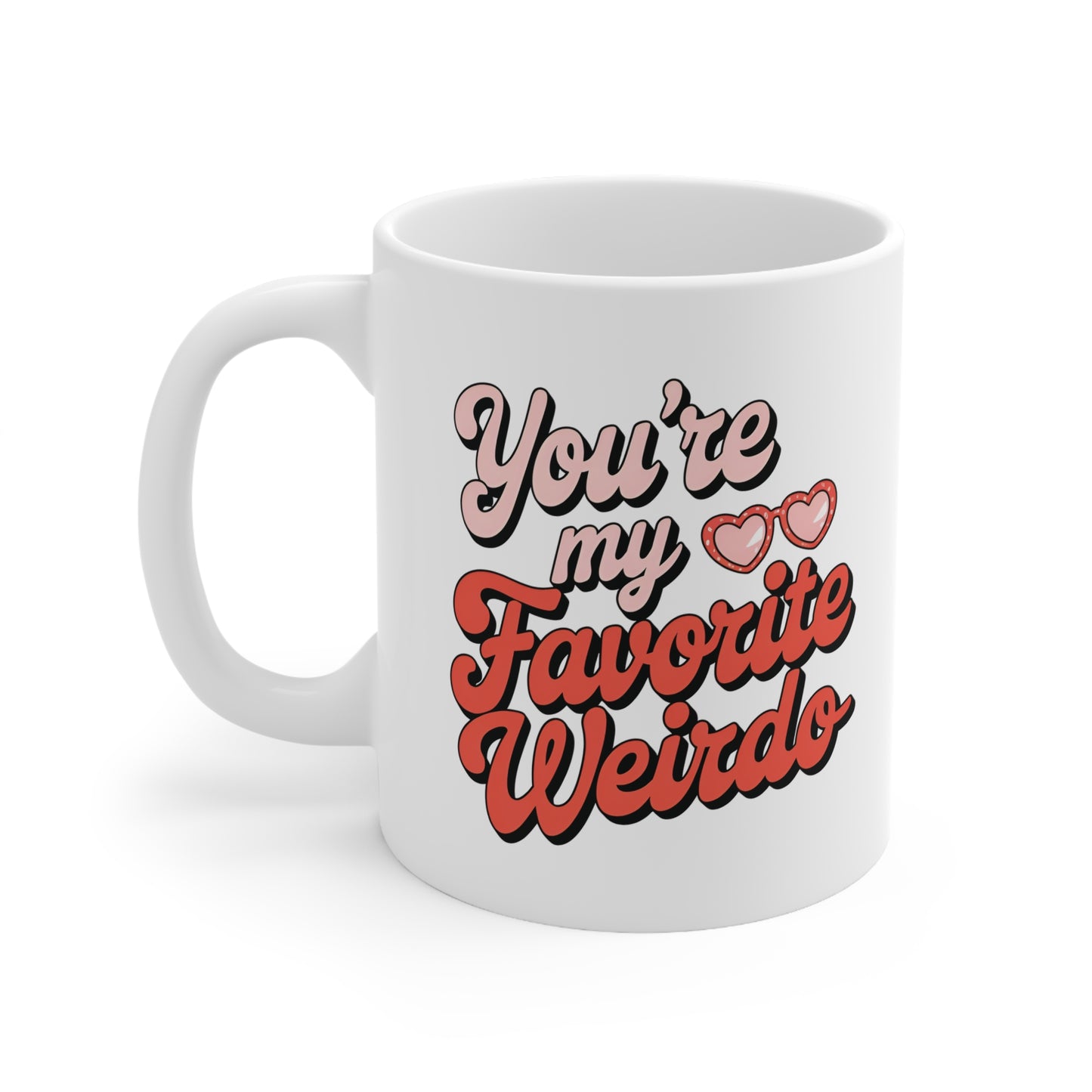 You're My Favorite Weirdo Mug