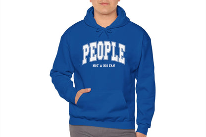 People Not a Big Fan Hoodie