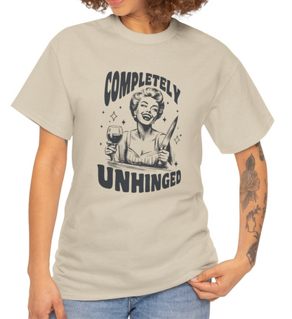 Completely Unhinged T-Shirt