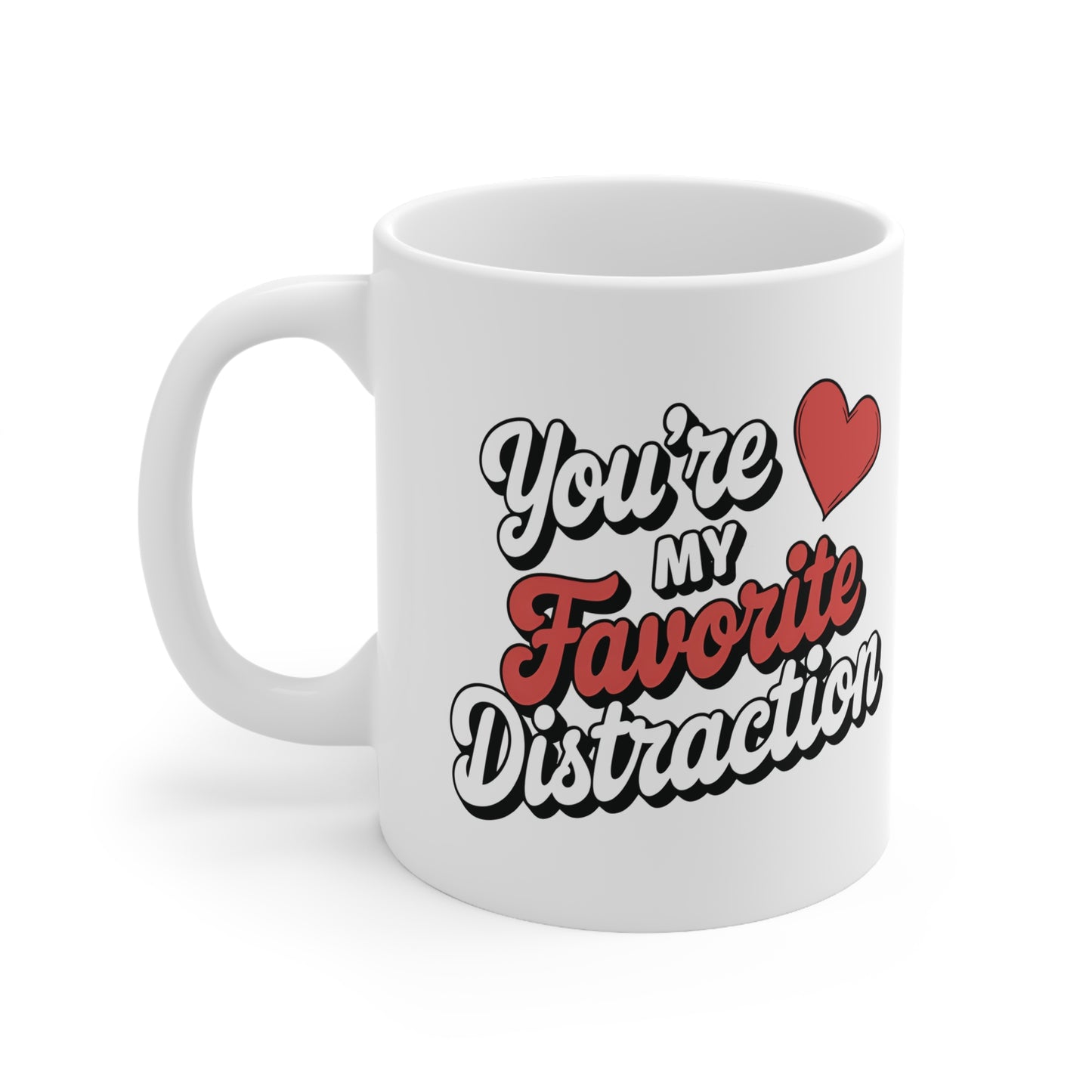 You're My Favorite Distraction Mug