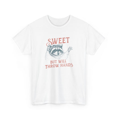 Sweet But Will Throw Hands T-Shirt