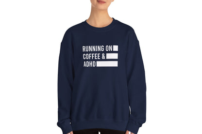 Running on Coffee & ADHD Sweatshirt