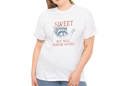 Sweet But Will Throw Hands T-Shirt