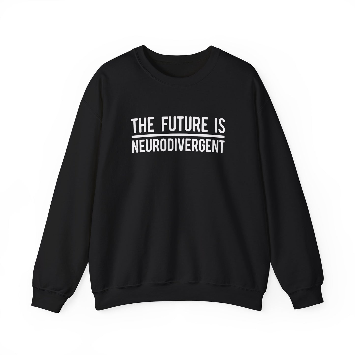 The Future is Neurodivergent Sweatshirt