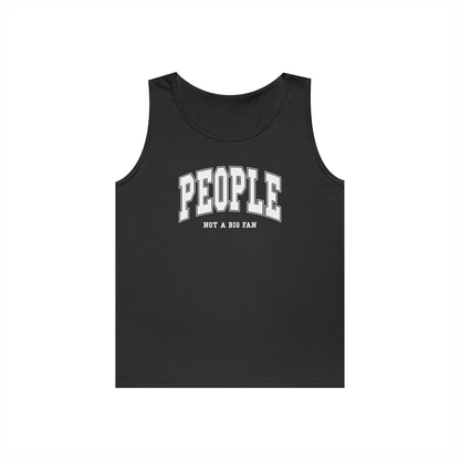 People Not a Big Fan Tank Top