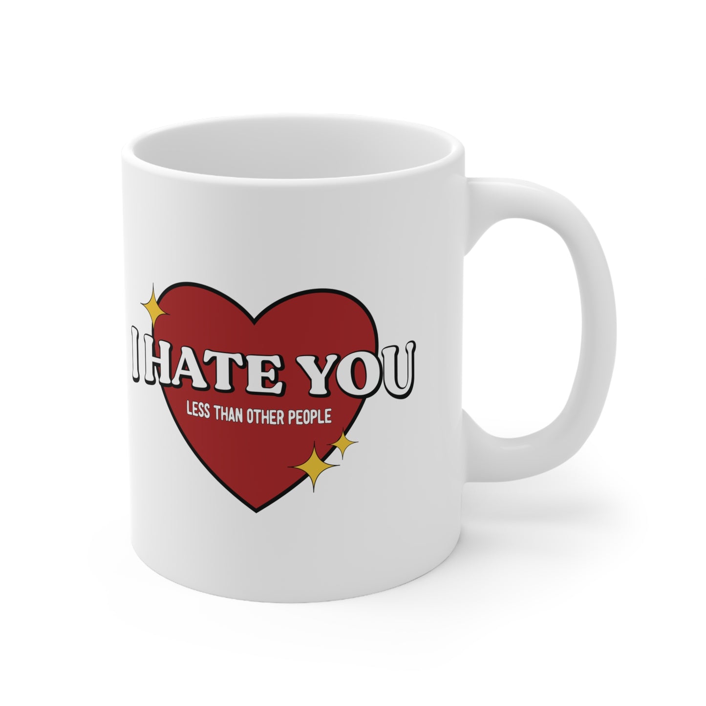 I Hate You Less Than Other People Mug