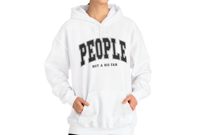 People Not a Big Fan Hoodie