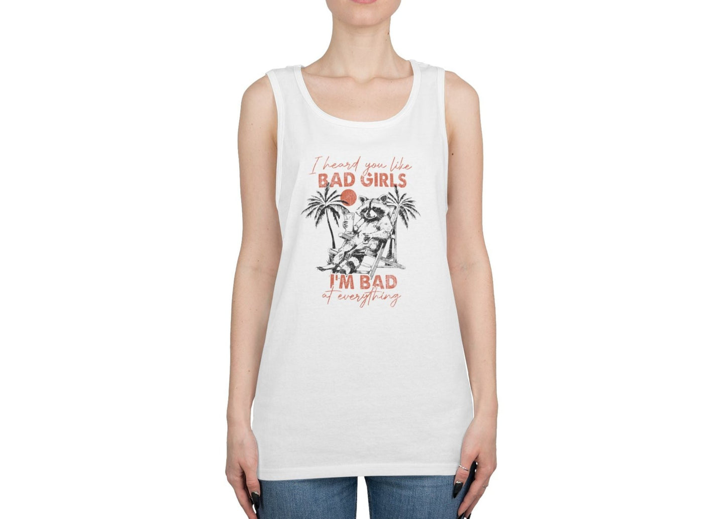 You Like Bad Girls? I'm Bad At Everything Tank Top