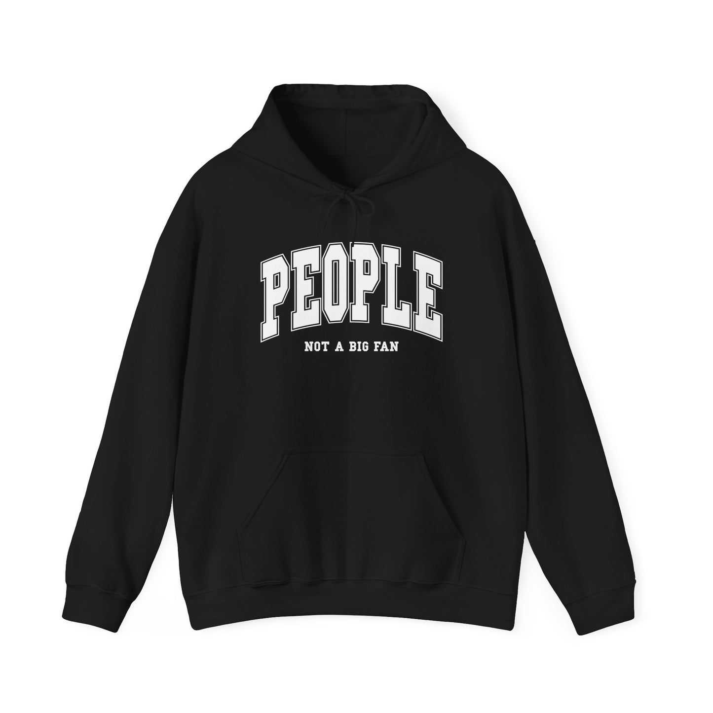 People Not a Big Fan Hoodie