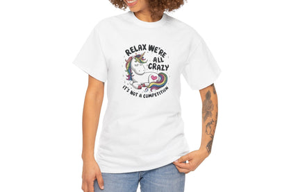 Relax, We're All Crazy T-Shirt