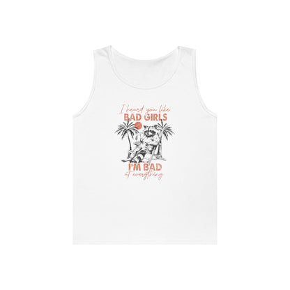 You Like Bad Girls? I'm Bad At Everything Tank Top