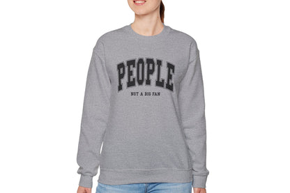 People Not a Big Fan Sweatshirt