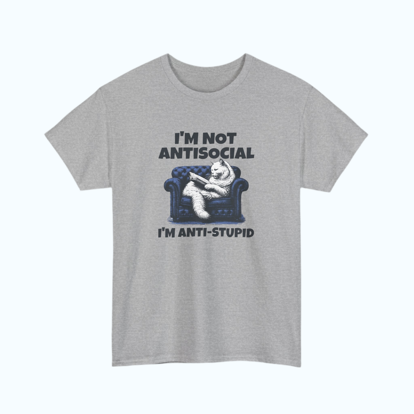 I'm Not Anti-Social I'm Anti-Stupid T-Shirt