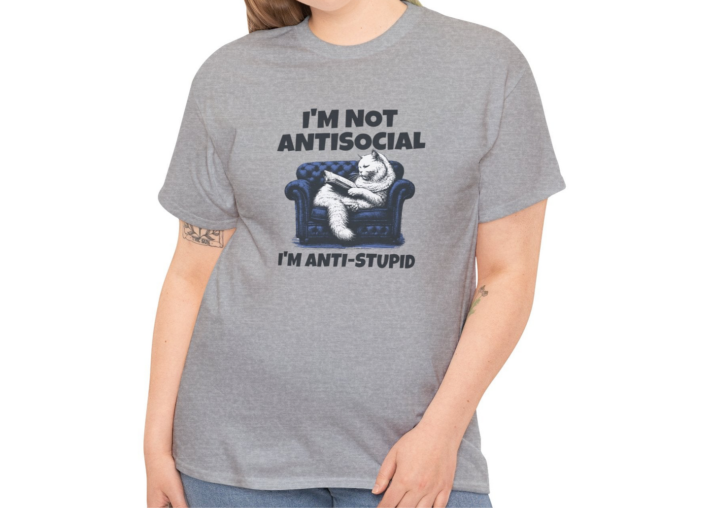 I'm Not Anti-Social I'm Anti-Stupid T-Shirt