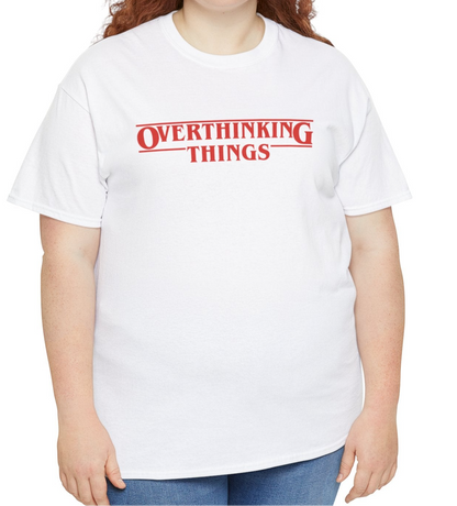 Overthinking Things Stranger Things Parody T-Shirt