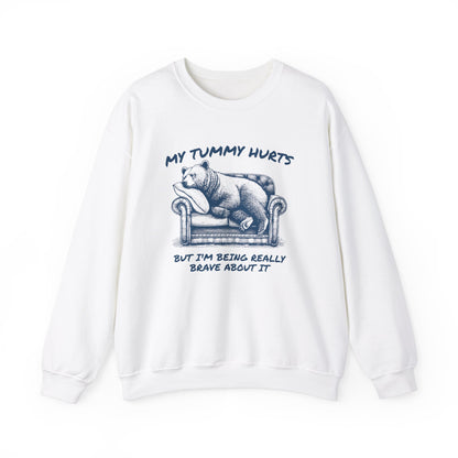 Tummy Hurts Brave Bear Sweatshirt