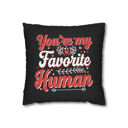 You're My Favorite Human Cushion Cover