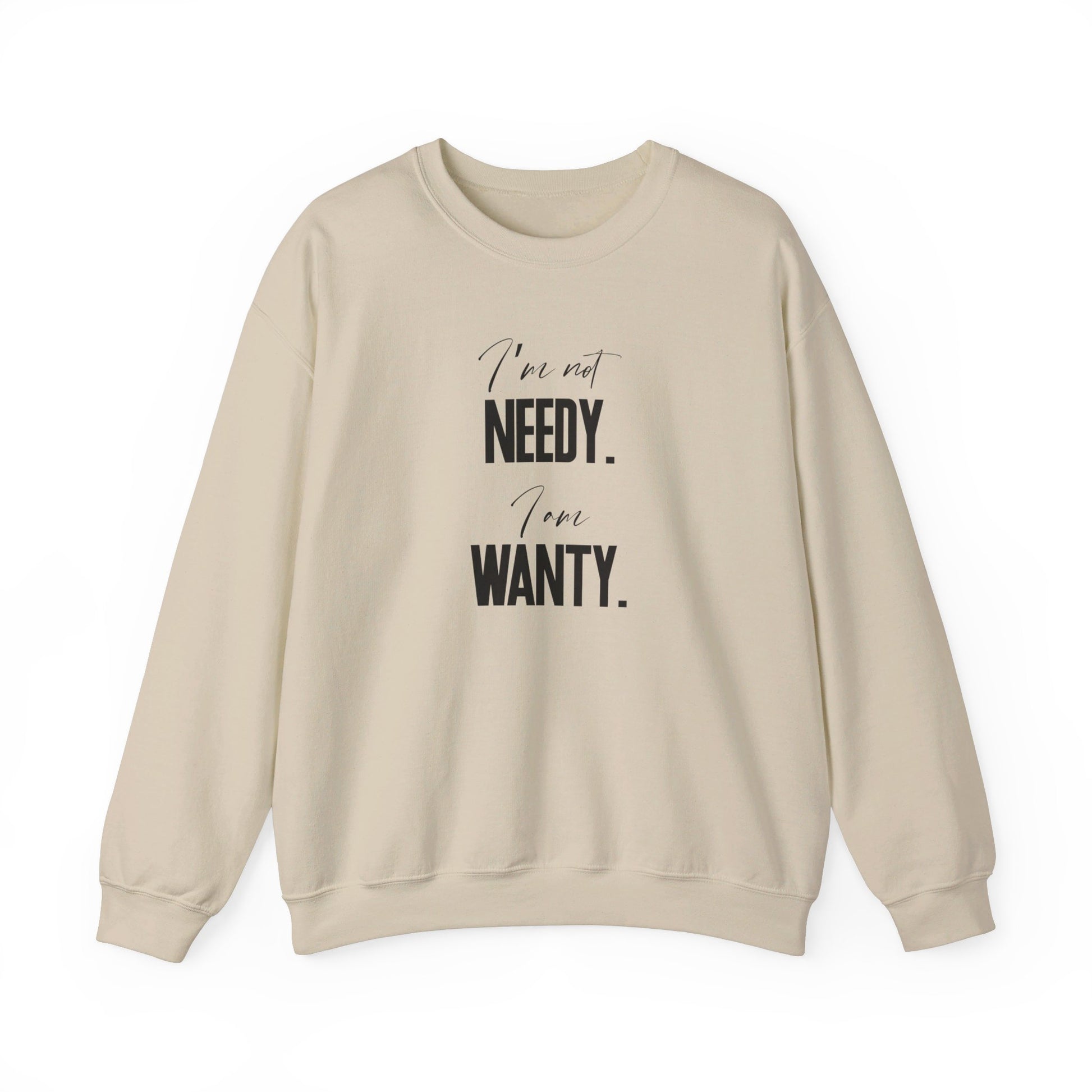 Not Needy, Just Wanty Sweatshirt - Vivid Divergence