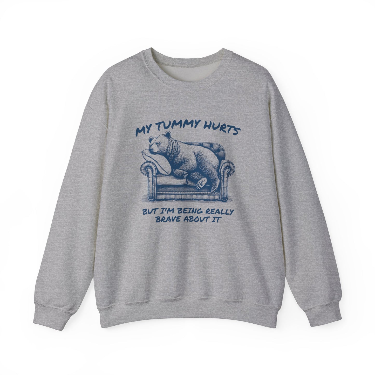 Tummy Hurts Brave Bear Sweatshirt