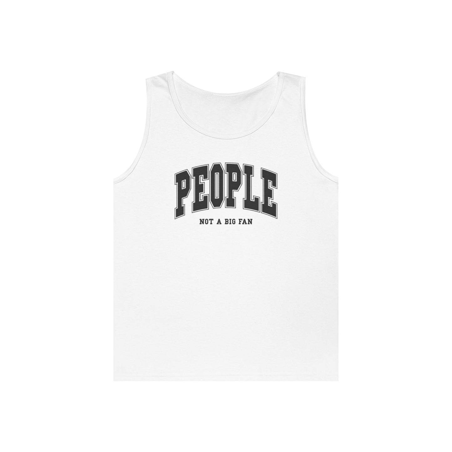 People Not a Big Fan Tank Top