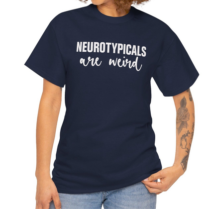 Neurotypicals Are Weird T-Shirt - Vivid Divergence